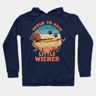 Proud to Have a Little Wiener Dog Dachshund Funny Hot Dog Hoodie